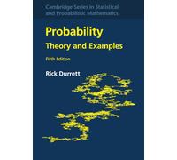 Probability: Theory and Examples: 49 (Cambridge Series in Statistical and Probabilistic Mathematics, Series Number 49)