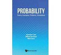 Probability: Theory, Examples, Problems, Simulations