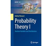 Probability Theory I: Random Variables and Distributions: 165 (UNITEXT, 165)