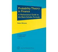 Probability Theory in Finance: A Mathematical Guide to the Black-Scholes Formula (Graduate Studies in Mathematics)