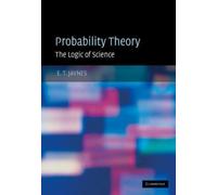 Probability Theory: The Logic of Science: Principles and Elementary Applications Vol 1