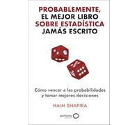 Probablemente, el mejor libro sobre estadística jamás escrito: Cómo vencer a las probabilidades y tomar las mejores decisiones (geoPlaneta Ciencia)