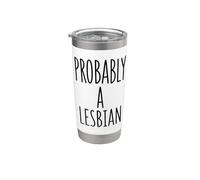 Probably A Lesbian Bold Pride Statement Graphic Text Phrase Stainless Steel Insulated Tumbler