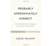 Probably Approximately Correct by Leslie Valiant (2013)