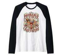 Probably at the Craft Store Funny Craft Lover Humor Stiching Raglan Baseball Tee