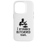 Probably Butchered That Butcher Humor Meat Anti Vegan Funny Case for iPhone 14 Pro