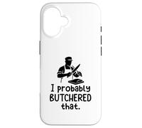 Probably Butchered That Butcher Humor Meat Anti Vegan Funny Case for iPhone 16