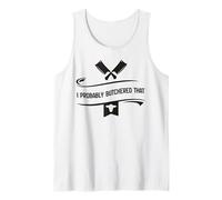 Probably Butchered That Butcher Meat Humor Anti Vegan Tank Top
