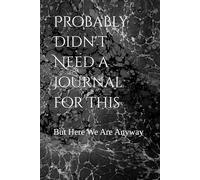 Probably Didn't Need a Journal for This: But Here We Are Anyway