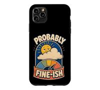 Probably Fine-ish Outdoor Humor Case for iPhone 11 Pro Max