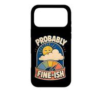 Probably Fine-ish Outdoor Humor Case for iPhone 17 Pro Max