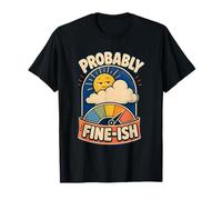 Probably Fine-ish Outdoor Humor T-Shirt
