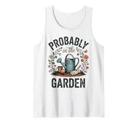Probably in The Garden Gardening Lover Humor Tank Top