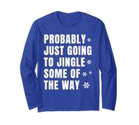 Probably Just Going to Jingle Some of The Way Christmas Long Sleeve T-Shirt