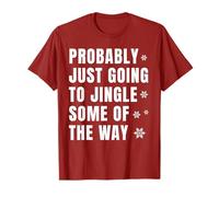 Probably Just Going to Jingle Some of The Way Christmas T-Shirt