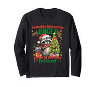 Probably just Going to Jingle Some of The Way I'm Tired Meme Long Sleeve T-Shirt