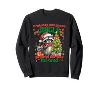 Probably just Going to Jingle Some of The Way I'm Tired Meme Sweatshirt
