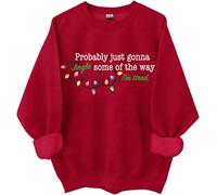 Probably Just Going To Jingle Some Of The Way, Jingle Some Of The Way Sweatshirt Claret