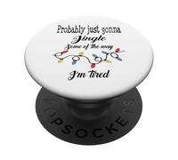 Probably Just Going To Jingle Some Of The Way PopSockets Adhesive PopGrip