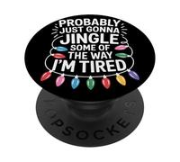 Probably Just Gonna Jingle Some Of The Way Christmas PopSockets Adhesive PopGrip