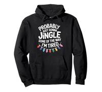 Probably Just Gonna Jingle Some Of The Way Christmas Pullover Hoodie