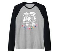 Probably Just Gonna Jingle Some of The Way Christmas Raglan Baseball Tee
