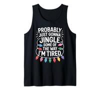 Probably Just Gonna Jingle Some of The Way Christmas Tank Top