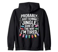 Probably Just Gonna Jingle Some Of The Way Christmas Zip Hoodie
