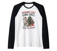 Probably Just Gonna Jingle Some of The Way I'm Tired Cat Raglan Baseball Tee