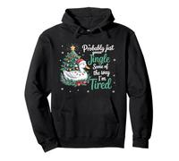 Probably Just Gonna Jingle Some Of The Way I'm Tired Pullover Hoodie