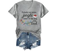 Probably Just Gonna Jingle Some of The Way I'm Tired Shirt Christmas T-Shirt Vneck Tee Grey