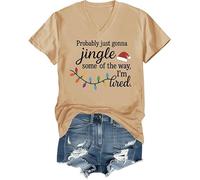 Probably Just Gonna Jingle Some of The Way I'm Tired Shirt Christmas T-Shirt Vneck Tee Khaki