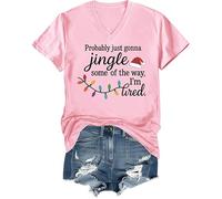 Probably Just Gonna Jingle Some of The Way I'm Tired Shirt Christmas T-Shirt Vneck Tee Pink