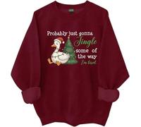 Probably Just Gonna Jingle Some Of The Way I'm Tired Sweatshirt Christmas Jingle Shirt Funny Silly Goose Tops Claret