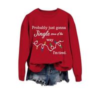 Probably Just Gonna Jingle Some of the Way I'm Tired Sweatshirt Hoodie Funny Christmas Shirts for Women Men