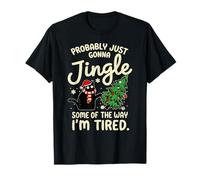 Probably Just Gonna Jingle Some of The Way Tired Cat Xmas T-Shirt