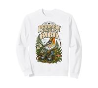 Probably Looking At A Bird Amateur Naturalist Birder Sweatshirt