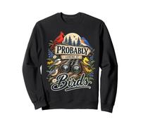 Probably Looking At Birds Funny Birdwatching Birder Sweatshirt