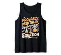 Probably Mentally Balancing an Equation Chemistry Tank Top