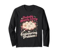 Probably Mentally Solving an Engineering Problem Long Sleeve T-Shirt