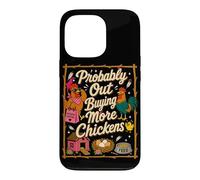 Probably Out Buying More Chickens Backyard Farm Chicken Meme Case for iPhone 13 Pro
