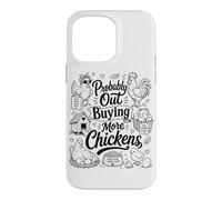 Probably Out Buying More Chickens Backyard Farm Chicken Meme Case for iPhone 14 Pro Max