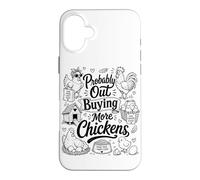 Probably Out Buying More Chickens Backyard Farm Chicken Meme Case for iPhone 16 Plus