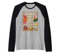 Probably Out Buying More Chickens Backyard Farm Chicken Meme Raglan Baseball Tee