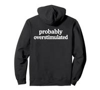 Probably Overstimulated Minimalist Serif Font Style Pullover Hoodie