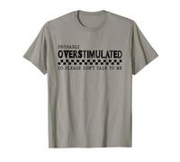 Probably Overstimulated So Don't Talk to Me Mental Health T-Shirt