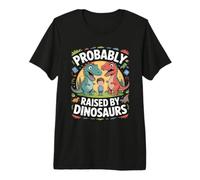 Probably Raised By Dinosaurs Cute T Rex Kids Premium T-Shirt