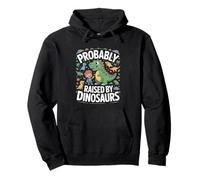 Probably Raised By Dinosaurs Cute T Rex Kids Pullover Hoodie