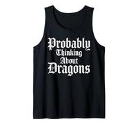 Probably Thinking About Dragons - Renaissance Faire Medieval Tank Top