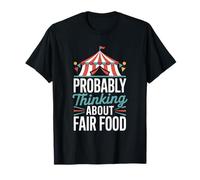 Probably Thinking About Fair Food, Country Fair Carnival T-Shirt
